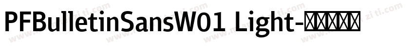 PFBulletinSansW01 Light字体转换